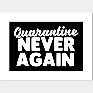 Quarantine Never Again Posters and Art